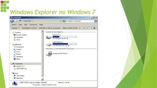 Windows Explorer no Windows 7
 