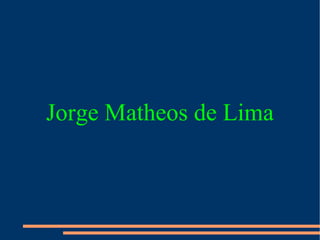 Jorge Matheos de Lima 