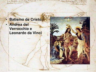 Batismo de Cristo. Andrea del Verrocchio e Leonardo da Vinci 