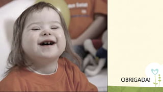 OBRIGADA!

 