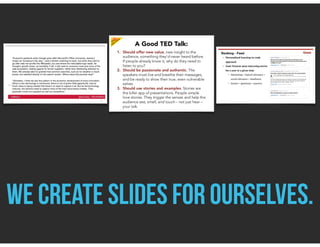 We create slides for ourselves.
 