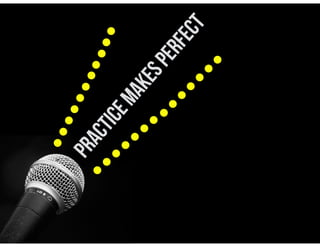 practiceMakesPerfect
 