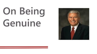 On Being
Genuine