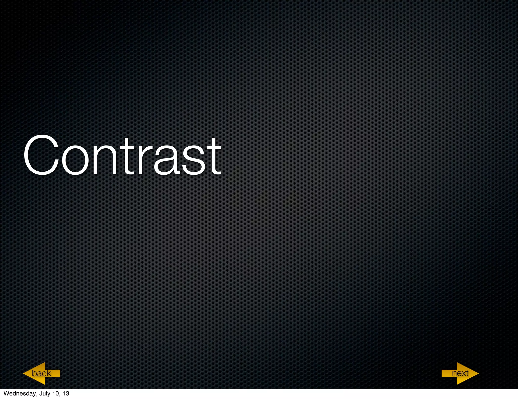 nextback
Contrast
Wednesday, July 10, 13
 
