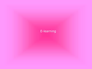 E-learning
 
