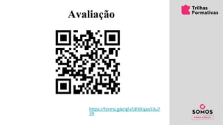 https://forms.gle/qFsfzPXKqax53u7
39
Avaliação
 