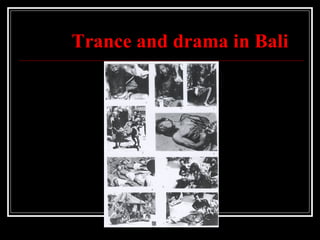 Trance and drama in Bali 