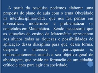 Considerações FinaisA pesquisa dispõe de alguns resultados relevantes com vistas à possibilidade de se trilhar novos caminhos rumo à conquista da melhoria do processo de ensino e aprendizagem em Matemática, vislumbrando-se o objetivo geral do ensino que permeia a formação geral do aluno, para a vida e para o trabalho.