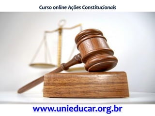 Curso online Ações Constitucionais
www.unieducar.org.br
 