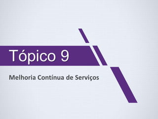 Tópico 9
 