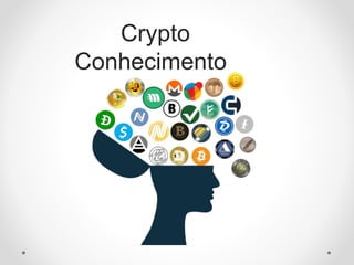 Crypto
Conhecimento
 