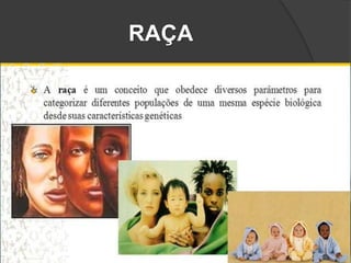 RAÇA
 