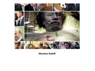 Muamar Kadafi
 