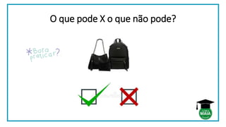 O que pode X o que não pode?
 