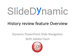 History review feature Overview Dynamic PowerPoint Slide Navigation With Adobe Flash 