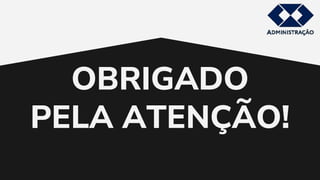 OBRIGADO
PELA ATENÇÃO!
 