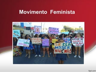 Movimento Feminista
 