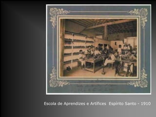 Escola de Aprendizes e Artífices Espírito Santo - 1910

 
