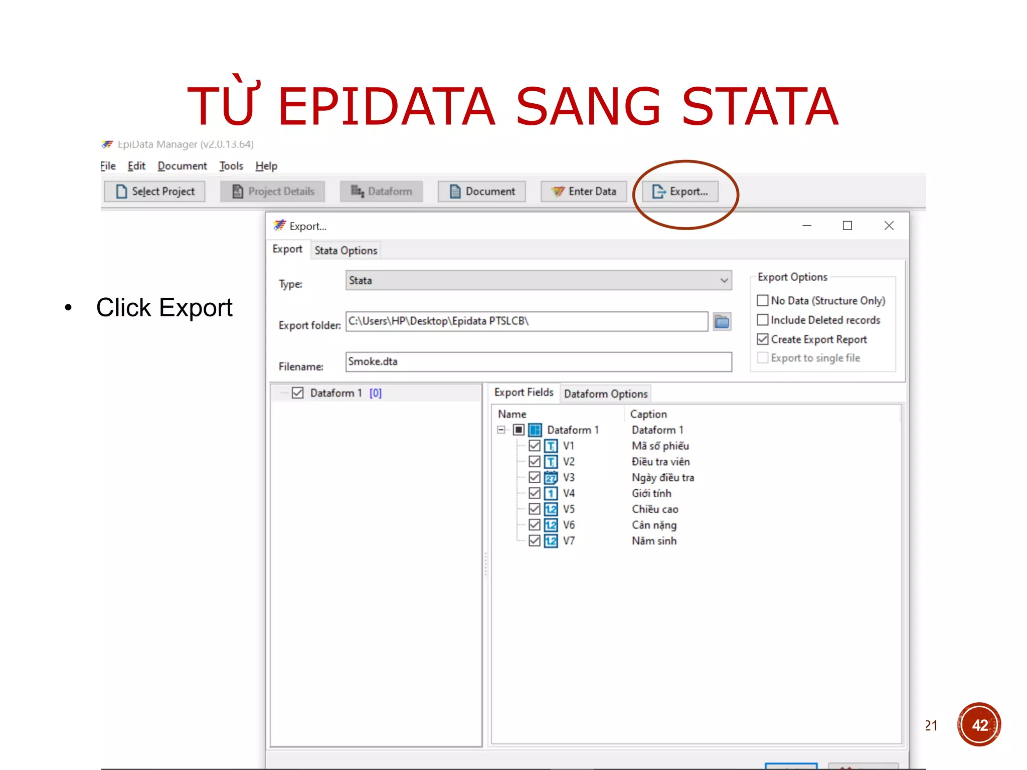 TỪ EPIDATA SANG STATA
25/04/2021 42
• Click Export
 