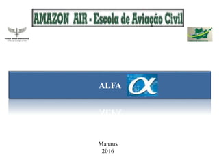 Manaus
2016
ALFA
 