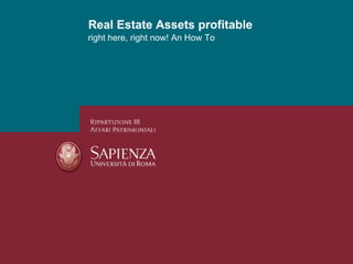 Real Estate Assets profitable
right here, right now! An How To
 