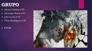  Alexia Cristina nº02
 Henrique Bosco nº11
 João Lucas nº14
 Thais Rodrigues nº29
 2ºE.M.
 