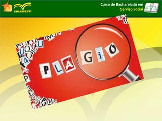 Curso de Bacharelado em
Serviço Social
 