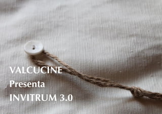 VALCUCINE
Presenta
INVITRUM 3.0
 