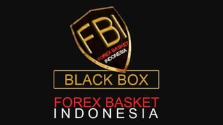 BLACK BOX FBI - Forex Basket Indonesia