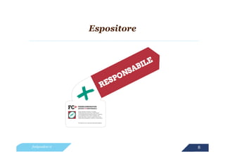 Espositore




feelgoodcsr.it                8
 