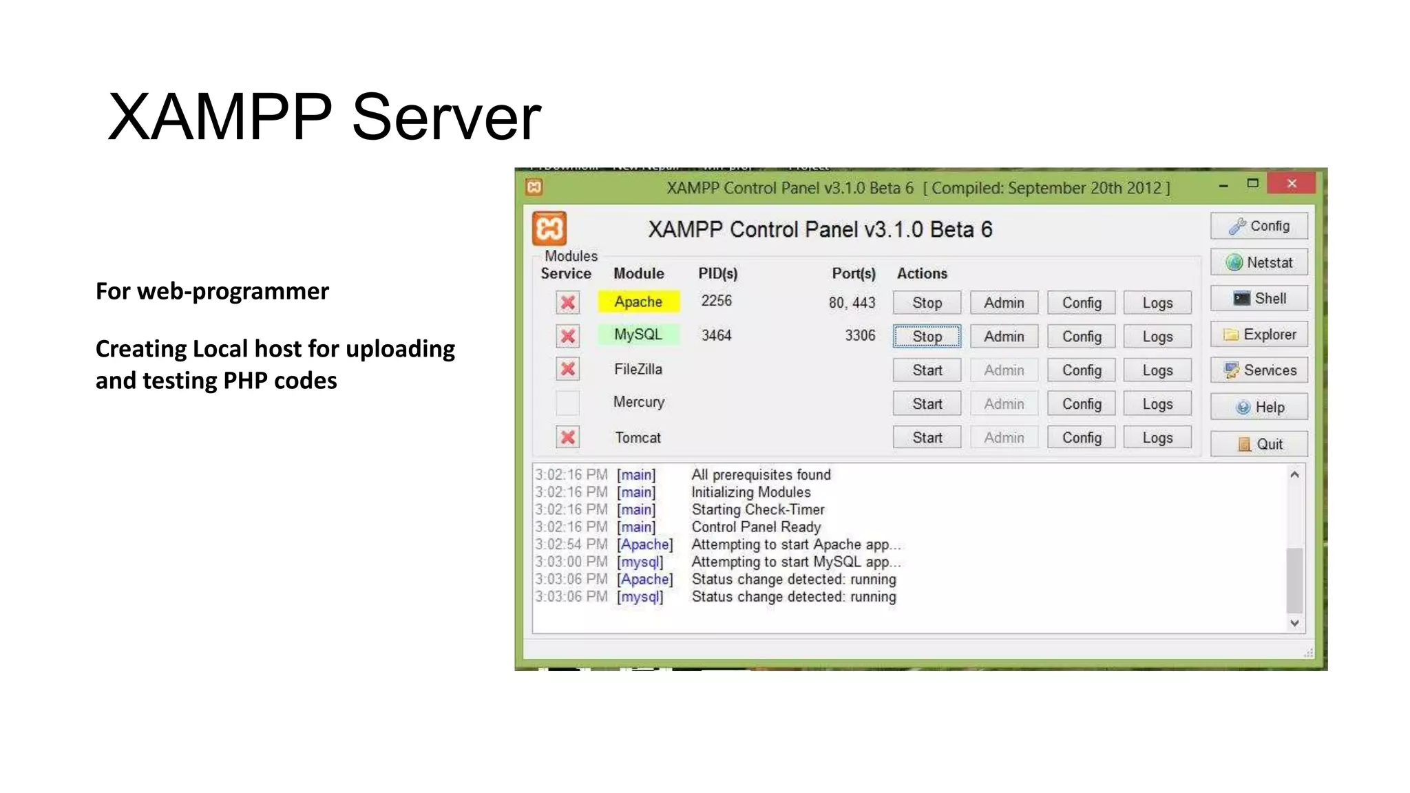 XAMPP Server
For web-programmer
Creating Local host for uploading
and testing PHP codes
 
