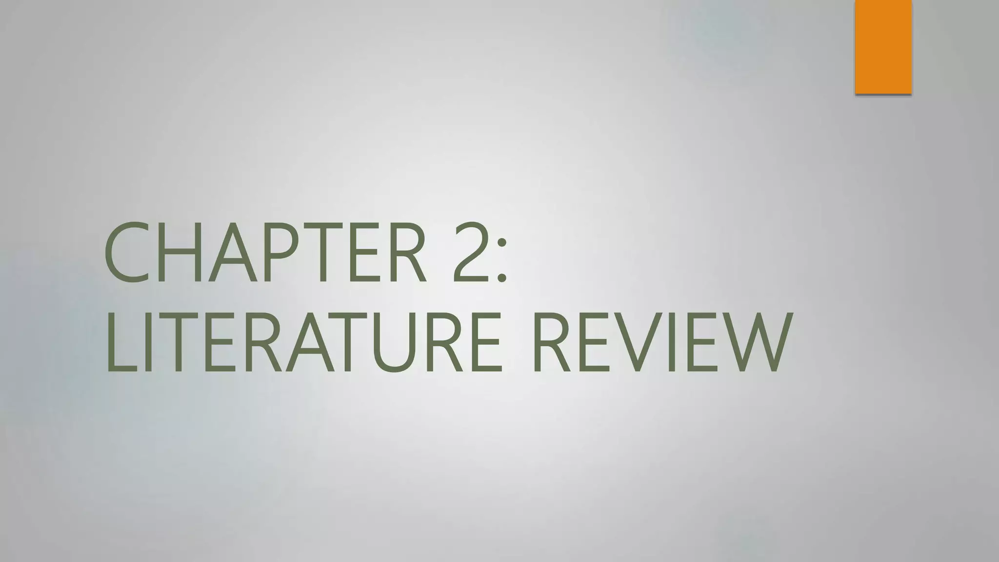 CHAPTER 2:
LITERATURE REVIEW
 