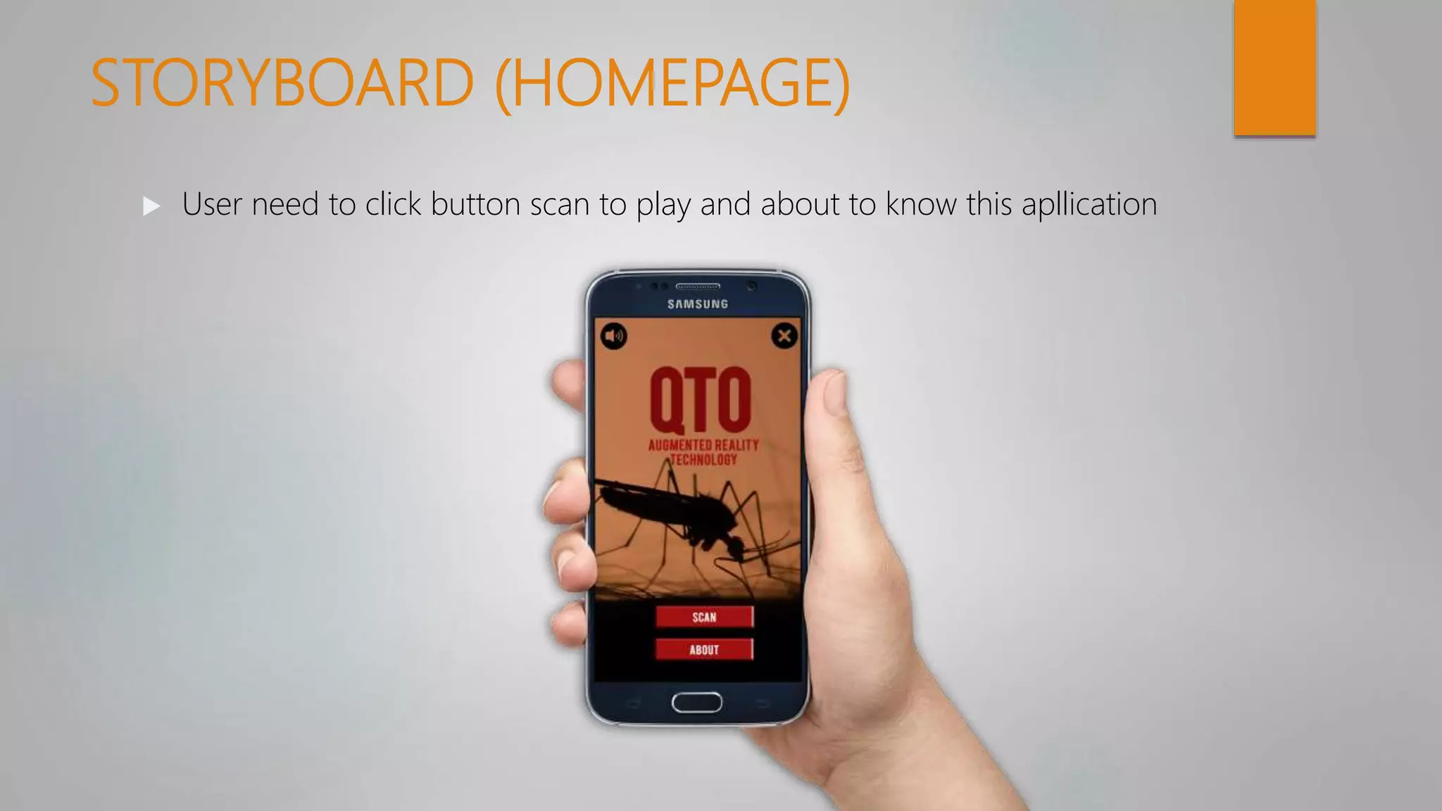 STORYBOARD (HOMEPAGE)
 User need to click button scan to play and about to know this apllication
 