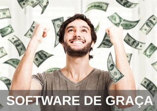 SOFTWARE DE GRAÇA
 
