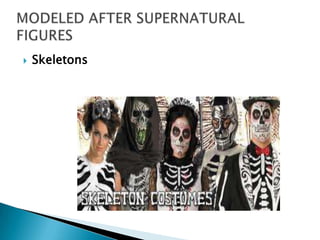    Skeletons
 
