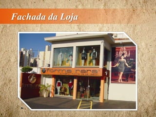 Fachada da Loja
 