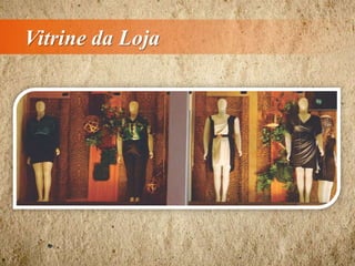 Vitrine da Loja
 