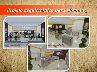Projeto arquitetônico para shoppingProjeto arquitetônico para shopping
 