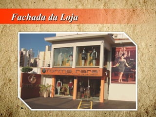 Fachada da LojaFachada da Loja
 