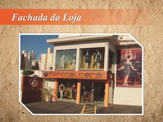 Fachada da Loja
 