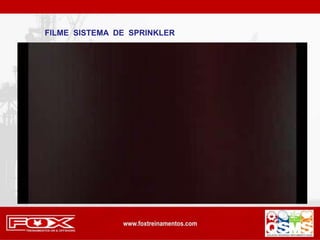 FILME SISTEMA DE SPRINKLER
 