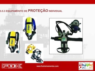 3.5.3 EQUIPAMENTO DE PROTEÇÃO INDIVIDUAL
 