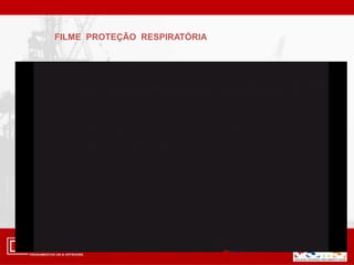 FILME PROTEÇÃO RESPIRATÓRIA
 