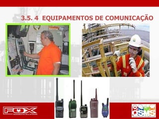 3.5. 4 EQUIPAMENTOS DE COMUNICAÇÃO
 