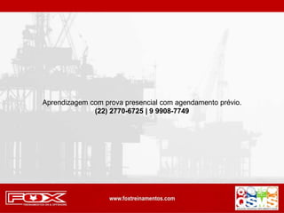 Aprendizagem com prova presencial com agendamento prévio.
(22) 2770-6725 | 9 9908-7749
 