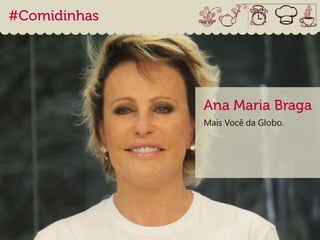 Mais Você da Globo.
 