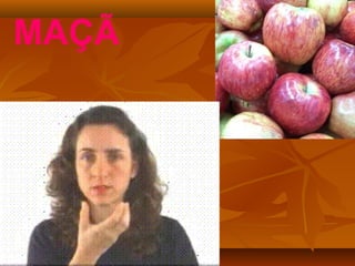 MAÇÃ
 
