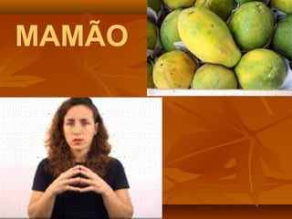 MAMÃO
 