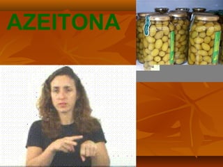 AZEITONA
 
