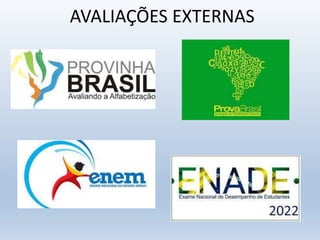 AVALIAÇÕES EXTERNAS
 